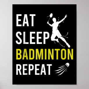 Badminton Shuttle Eat Soat Repeat Badminton Coach Poster