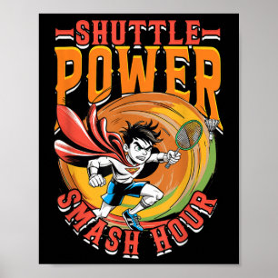 Badminton Shuttle Power Sash Timour Poster