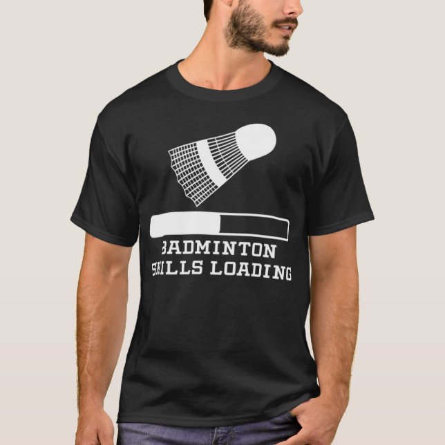 Badminton Skills Loading badminton lover badminton T Shirt (Framsida)