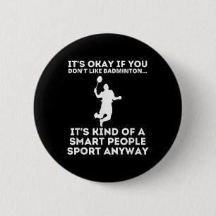 Badminton Smart People Sport Funny Badminton Humor Knapp