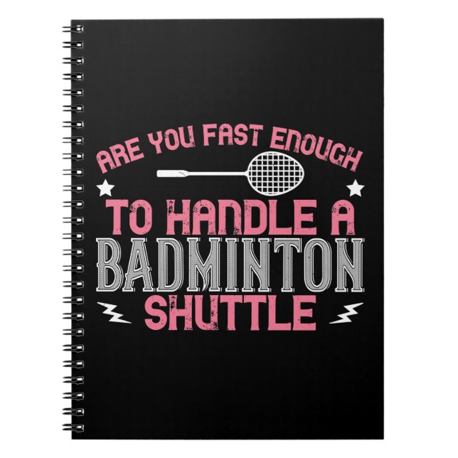 Badminton - Snabb nog att få en shuttle Anteckningsbok (Framsidan)
