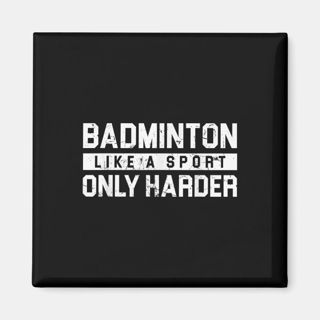 Badminton som en sport bara hårdare Shuttle Design Magnet (Framsidan)