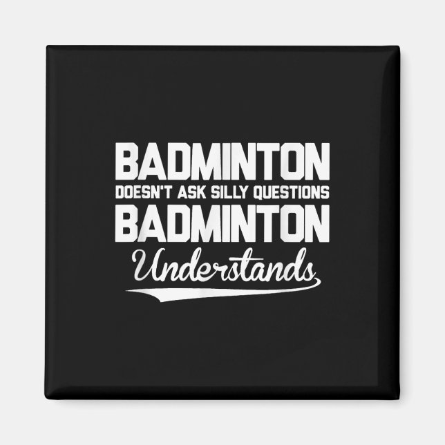 Badminton ställer inte Fåniget Frågor Badminton Un Magnet (Framsidan)