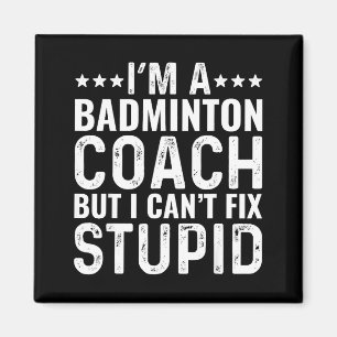 Badminton-tränare Jag kan inte fixa dum rolig trän Magnet