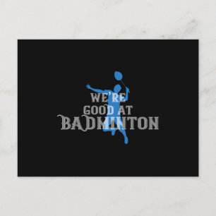 Badminton - Vi är bra på Badminton Vykort