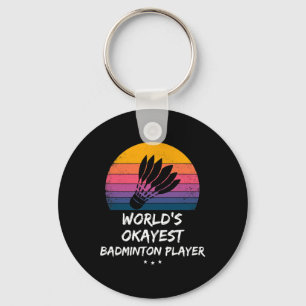 Badminton - World's Okayest Badminton Player - Rol Nyckelring