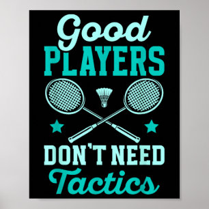 Badmintonspelare _ Bra spelare behöver inte taktik Poster