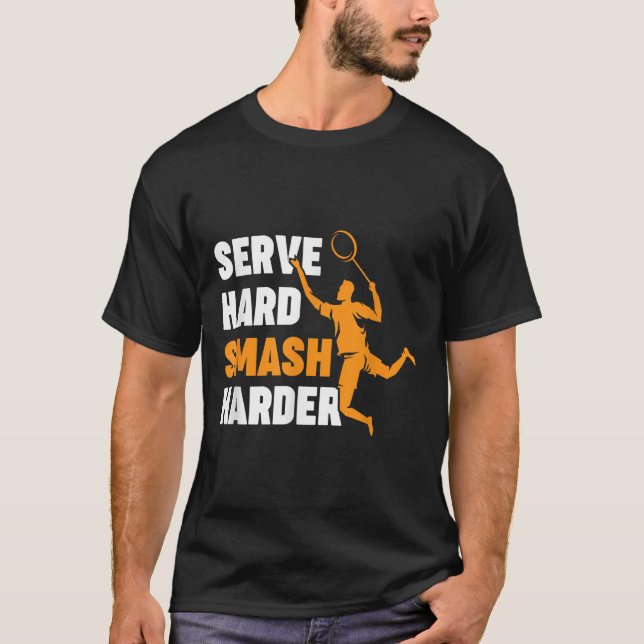 Badmintonspelare Shuttle Serve Hård Smash Hårdare  T Shirt (Framsida)