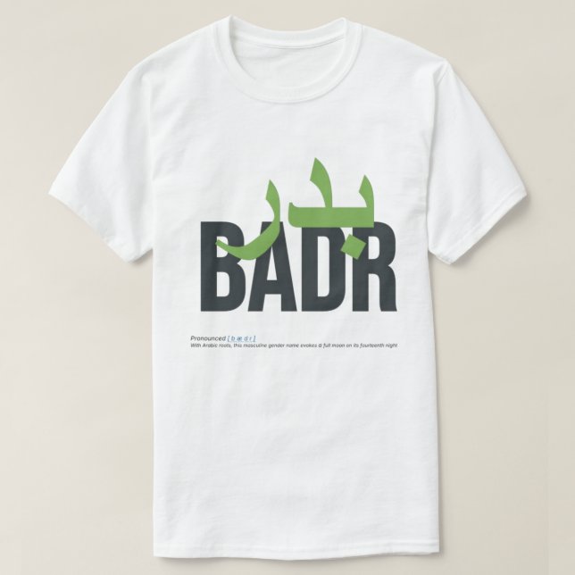 Badr Namn Meaning and Pronunciatio T Shirt (Design framsida)
