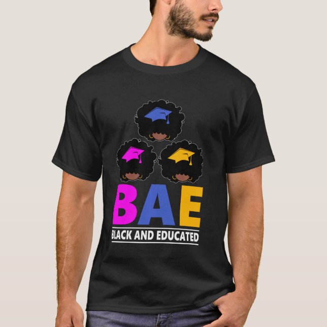 Bae Black and Educated Black History Month T Shirt (Framsida)