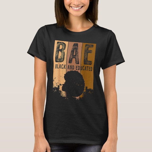 BAE Black And Educated Black History Queen Melanin T Shirt (Framsida)