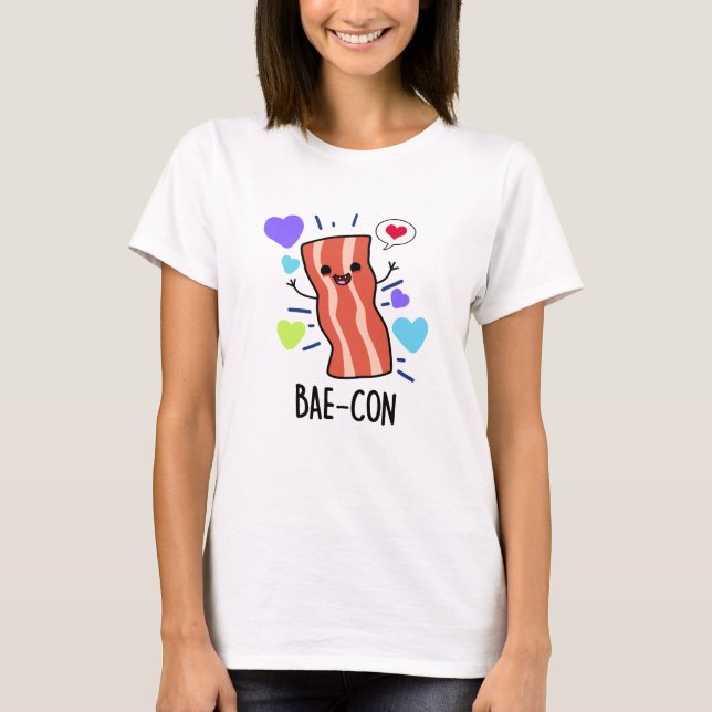 Bae-con Funny Bacon Pun T Shirt (Framsida)