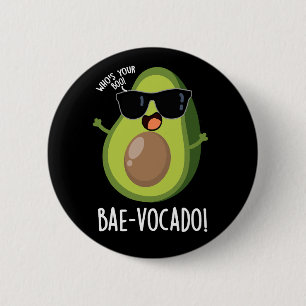 Bae-vocado Funny Avocado Pun Mörk BG Knapp