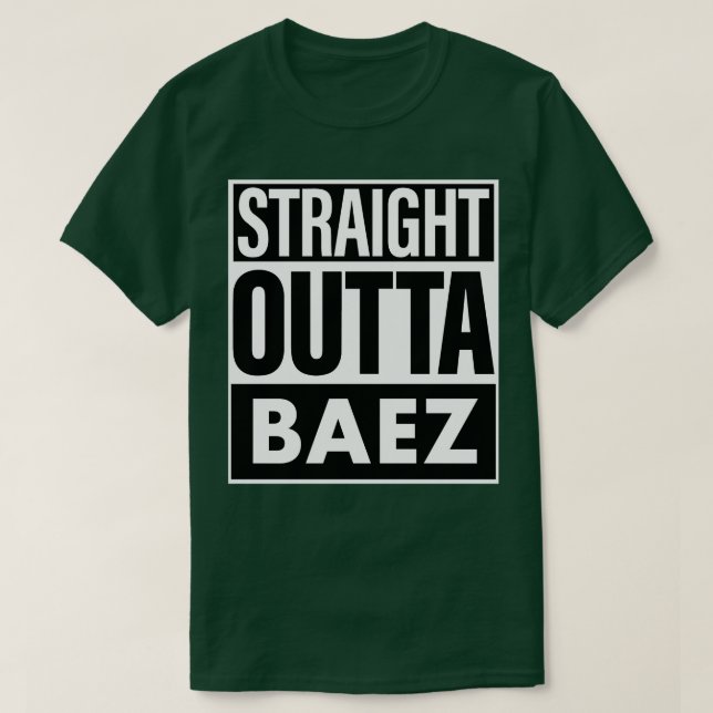 Baez Namn Rak Outta Baez T Shirt (Design framsida)