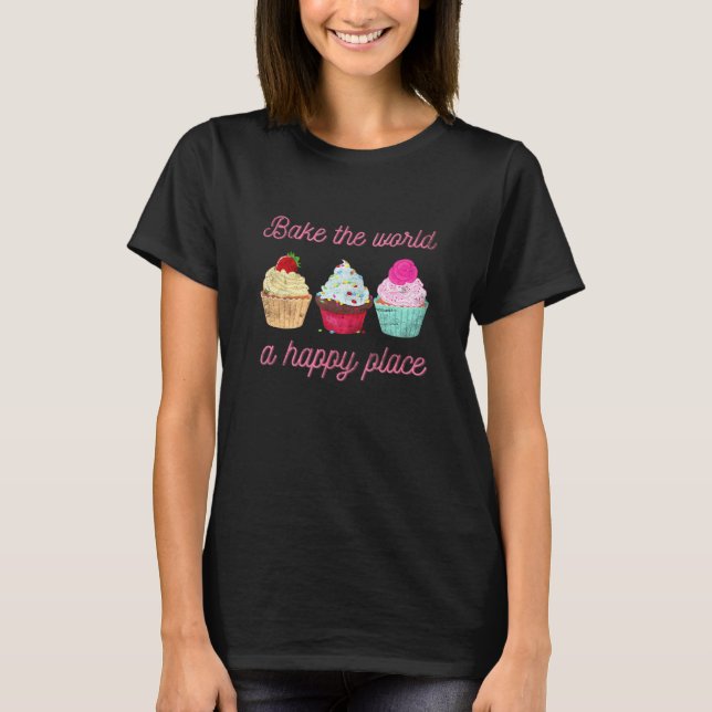 Baga världen en bättre Ställe-Baking Pun Cupaka T Shirt (Framsida)