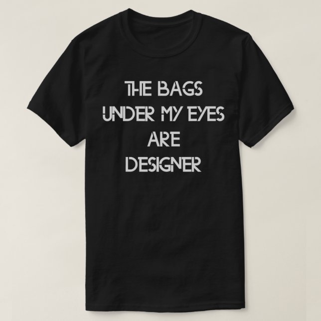 Bagageterna under mitt Öga är designer T Shirt (Design framsida)