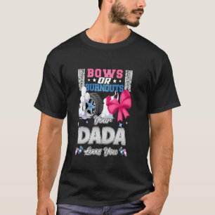 Bågar Eller Bränningar Din Dada Älskar Dig Köns Av T Shirt