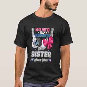 Bågar Eller Bränningar Din Syster Älskar Dig Köns T Shirt
