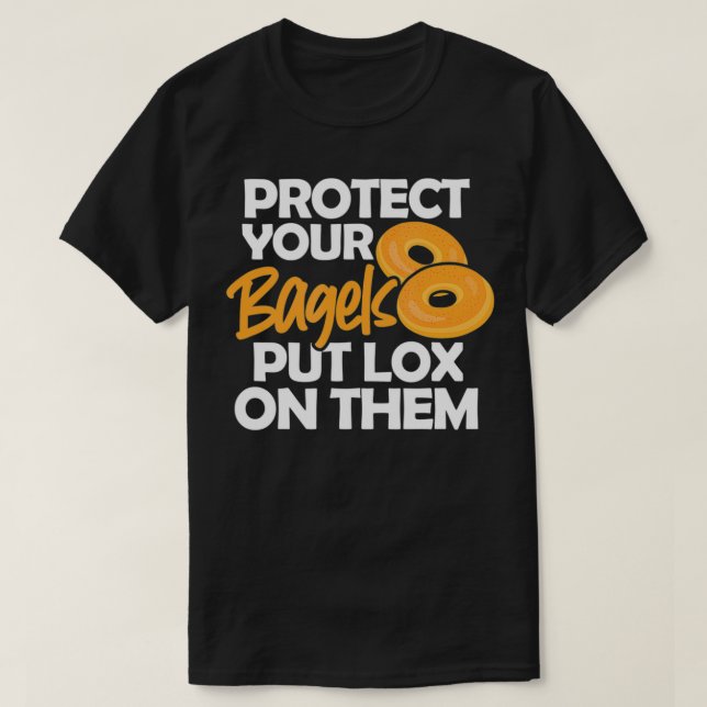 Bagel Funny Protect Your Bagels Put Lo On Them  T Shirt (Design framsida)