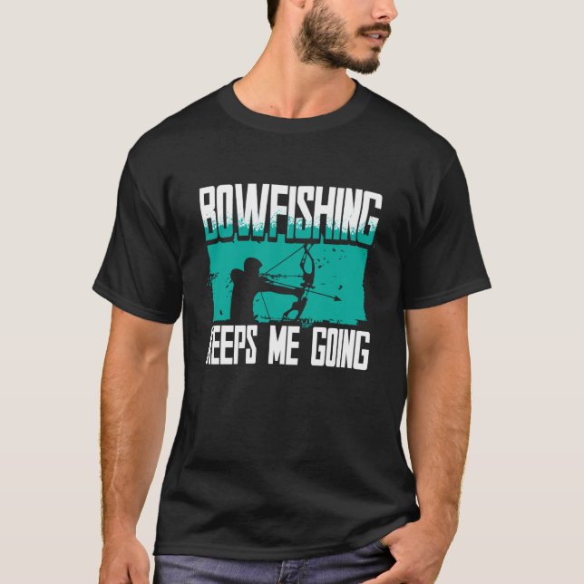 Bågfiske håller mig igång, bågfiskare t shirt (Framsida)