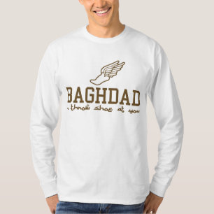 Baghdad - jag kastar skor på dig! tee