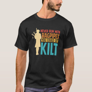 Bagpipe Bagpiper Aldrig Springa med Bagpipes. T Shirt