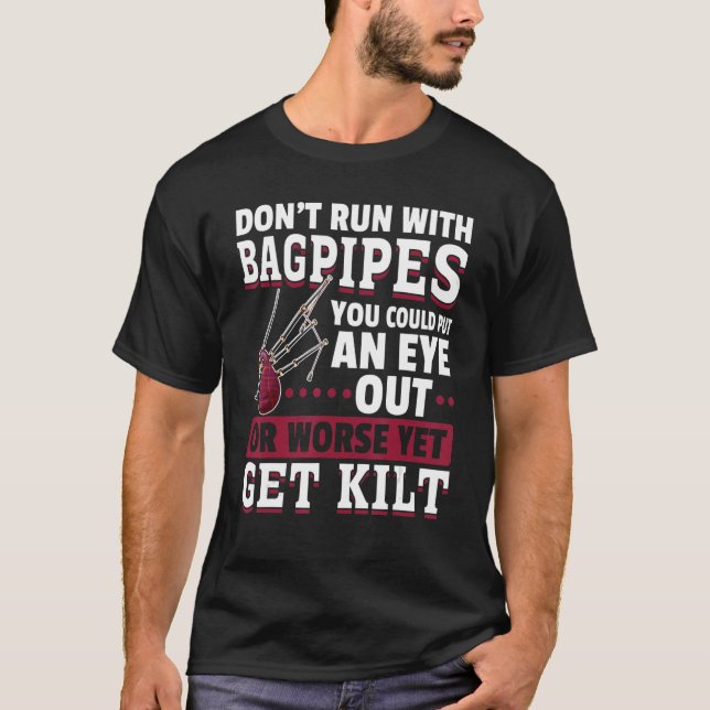 Bagpipe Bagpiper Don inte springa med Bagpipes du  T Shirt (Framsida)