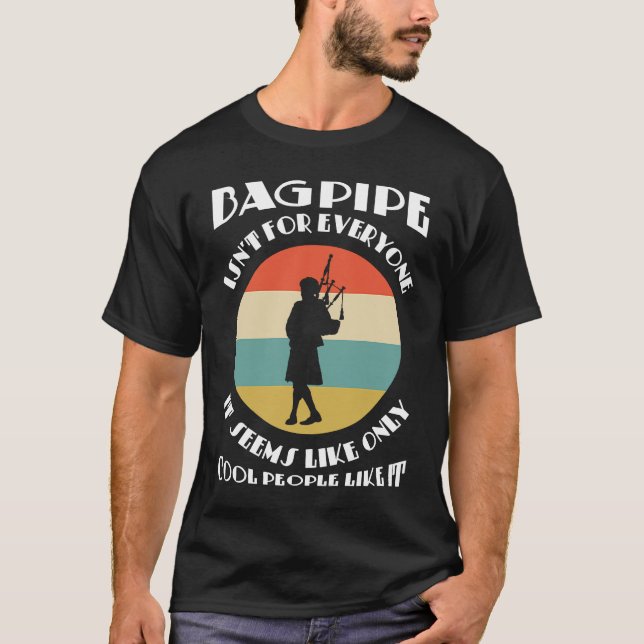 bagpipe isn't everyone it seems like only cool bag t shirt (Framsida)
