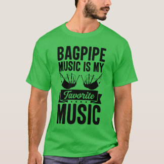 Bagpipe Music är min favoritmusik Bagpipe Bagpi T Shirt