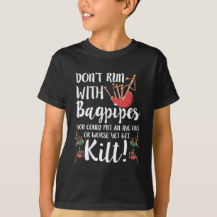 Bagpipe Quote Kilt Music Scotland Bagpiping Humor T Shirt