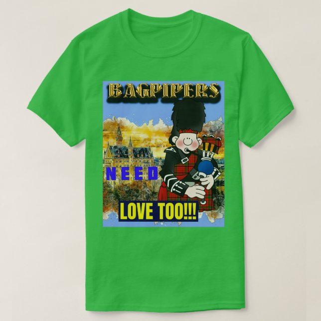 Bagpiper behöver också Kärlek T Shirt (Design framsida)