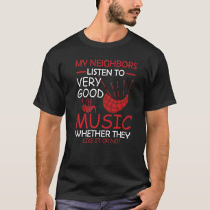 Bagpiper Mina grannar lyssnar på bra Music T Shirt