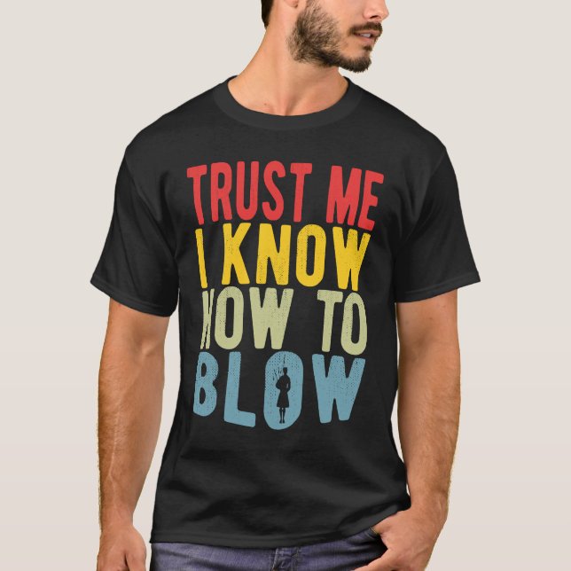 Bagpiperist Trust Me I Know How To Blow T Shirt (Framsida)