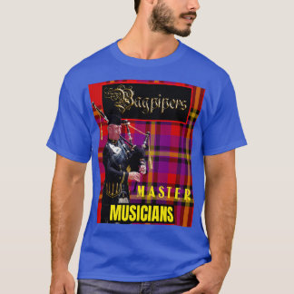 Bagpipers Master Musician T Shirt