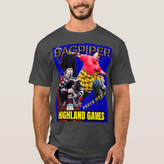 Bagpipers Proud Part of the Highland Games 1 T Shirt