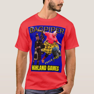 Bagpipers Proud Part of the Highland Games 3 T Shirt