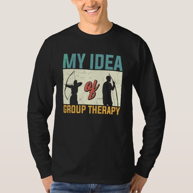 Bågskytte Bågskyttar  Min idé om gruppterapi T Shirt (Framsida)