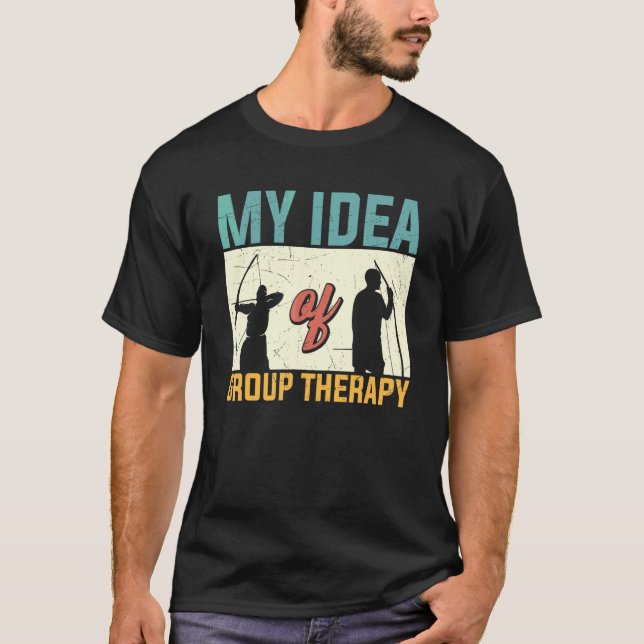 Bågskytte Bågskyttar  Min idé om gruppterapi T Shirt (Framsida)