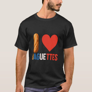 Baguette Älskare Frankrike Bakning Bageri Fransk B T Shirt