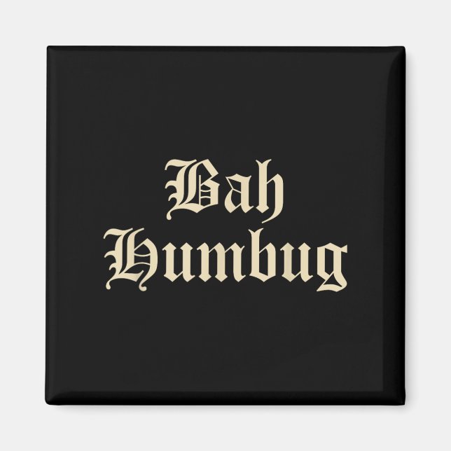 Bah Humbug - Funny Alternative Mpy-Roligt D Magnet (Framsidan)