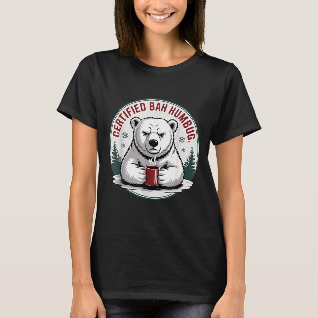 Bah Humbug Funny Christmas Lar Bear Sarcastic Holi T Shirt (Framsida)