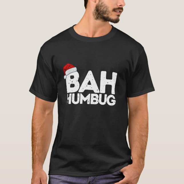 Bah Humbug Funny Sarcastic Anti Christmas Holiday  T Shirt (Framsida)