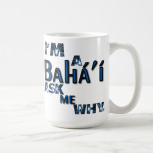 Bahai frågar mig därför muggen kaffemugg