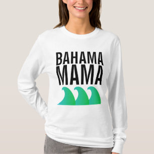 BAHAMA MAMMA T-Shirts