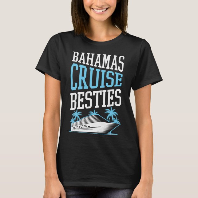 Bahamas Cruise Besties Matching Cruise Frakt Vacat T Shirt (Framsida)