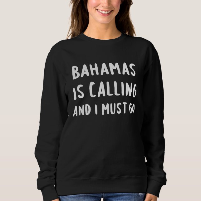 Bahamas Is Calling And I Must Go Vacation Funny Co T Shirt (Framsida)