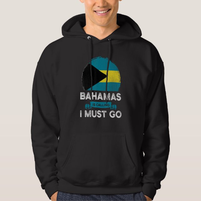Bahamas säger att jag måste åka till Bahamian Heri Hoodie (Framsida)