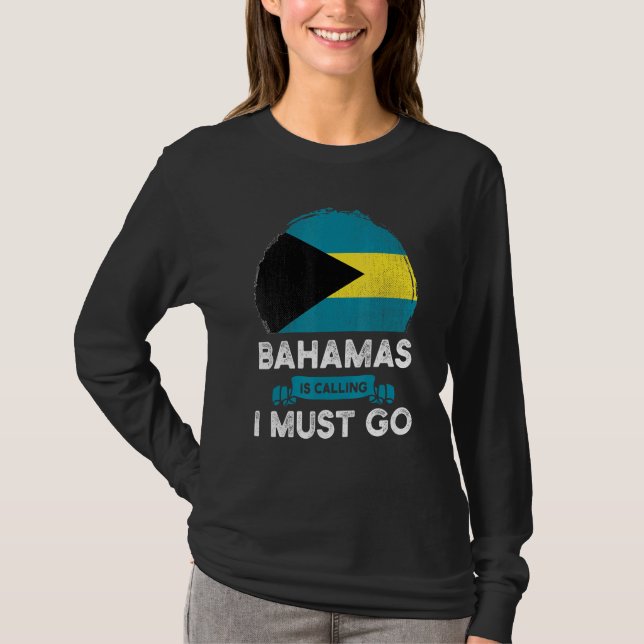Bahamas säger att jag måste åka till Bahamian Heri T Shirt (Framsida)