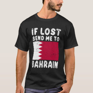 Bahrain Flagga If Borttappad skicka mig till Bahra T Shirt