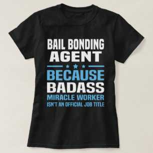Bail Bonding Agent T Shirt